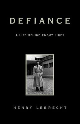 Defiance: A Life Behind Enemy Lines