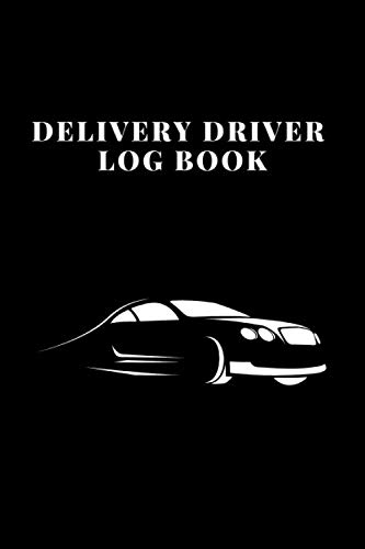 Delivery Driver Log Book: Keep Track Of Mileage, Time, Tips and Notes. by Peman Driver