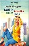 Kati in Amerika, Italien, Paris. - Astrid Lindgren