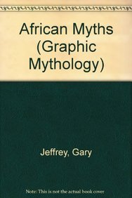 African Myths (Graphic Mythology)