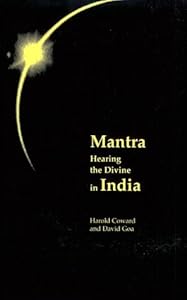 Mantra: Hearing the Divine in India by Professor Harold G. Coward
