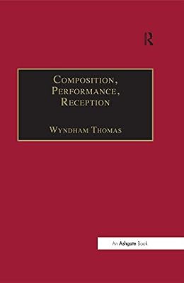 Composition, Performance, Reception: Studies in the Creative Process in Music