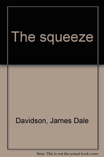 The Squeeze by James Dale Davidson