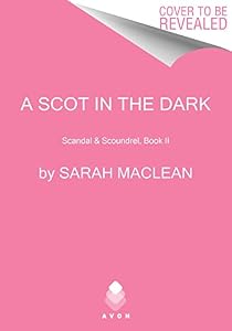 A Scot in the Dark: Scandal & Scoundrel, Book II