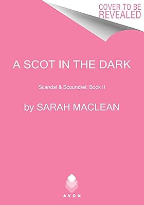 A Scot in the Dark: Scandal & Scoundrel, Book II