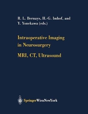 Intraoperative Imaging in Neurosurgery: MRI, CT, Ultrasound (Acta Neurochirurgica Supplement Book 85)