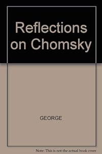 Reflections on Chomsky by George Alexander