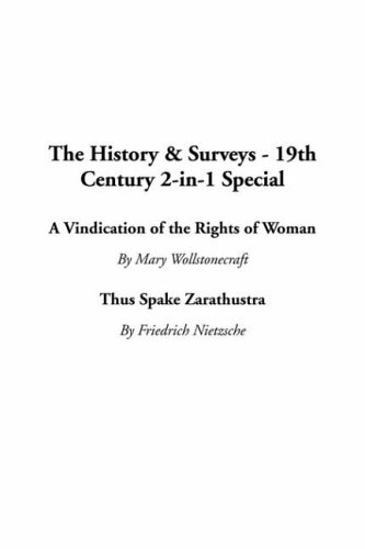 The History & Surveys - 19th Century 2-In-1 Special: A Vindication of the Rights of Woman / Thus Spake Zarathustra by Mary Wollstonecraft