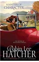A Matter of Character by Robin Lee Hatcher