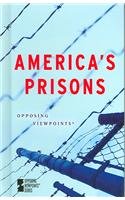America's Prisons (Opposing Viewpoints) by Clare Hanrahan