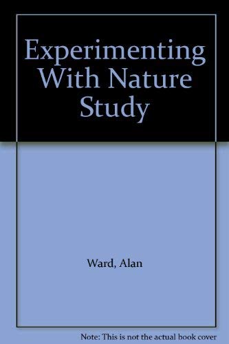 Experimenting With Nature Study by Alan Ward