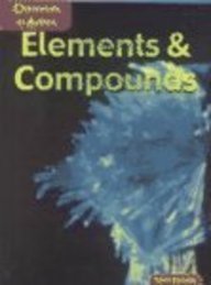 Elements & Compounds (Chemicals in Action)