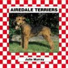 Airedale Terriers (Dogs Set V) by Julie Murray