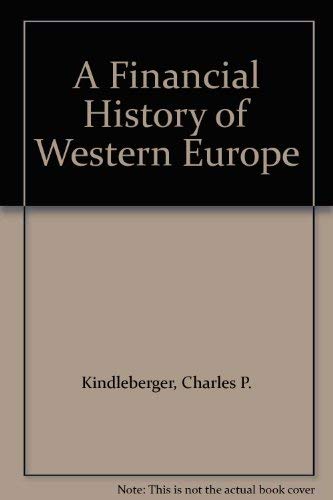 A Financial History of Western Europe by Charles P. Kindleberger