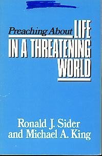 Preaching About Life in a Threatening World (Preaching About Series) by Ronald J. Sider