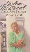 Somewhere Between Life and Death