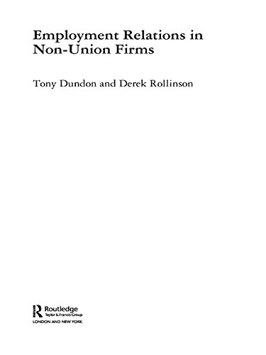Employment Relations in Non-Union Firms (Routledge Research in Employment Relations) by Tony Dundon