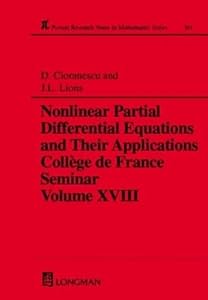Nonlinear Partial Differential Equations and Their Applications: Collge de France Seminar Volume XVIII (Chapman & Hall/CRC Research Notes in Mathematics Series) by Doina Cioranescu