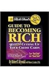Rich Dad's Guide to Becoming Rich Without Cutting Up Your Credit Cards: Turn 