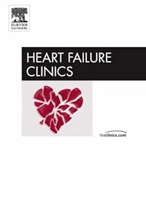 Valvular Disease, An Issue of Heart Failure Clinics (Volume 2-4) (The Clinics: Internal Medicine, Volume 2-4) by Blase A. Carabello MD