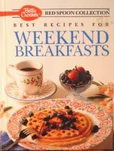 Betty Crocker's Best Recipes for Weekend Breakfasts (Betty Crocker's Red Spoon Collection) by Unknown