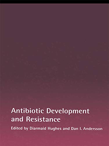 Antibiotic Development and Resistance by Diarmaid Hughes
