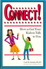 Connect!: How to Get Your Kids to Talk to You by Carl Bernard Smith