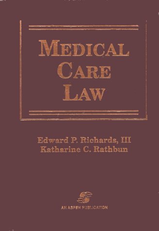 Medical Care Law by Edward P. Richards