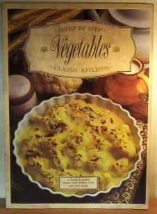 step By Step Classic kitchen: Vegetables by No Stated Author