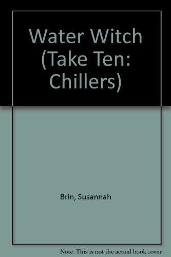 Water Witch (Take Ten: Chillers) by Susannah Brin