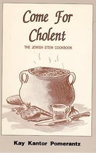 Come for Cholent: The Jewish Stew Cookbook by Kay Kantor Pomerantz