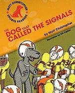 The Dog That Called the Signals by Matt Christopher