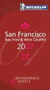 Michelin Red Guide San Francisco 2007: Bay Area and Wine Country (Michelin Red Guides)