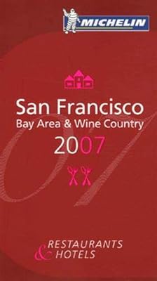 Michelin Red Guide San Francisco 2007: Bay Area and Wine Country (Michelin Red Guides)