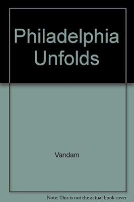 Philadelphia Unfolds