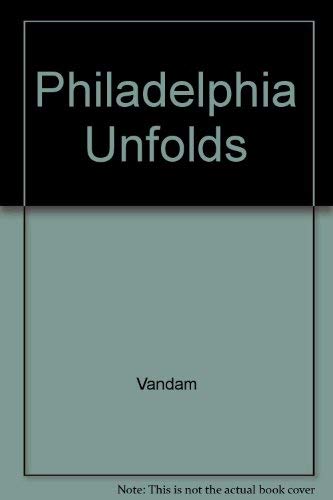 Philadelphia Unfolds by Vandam