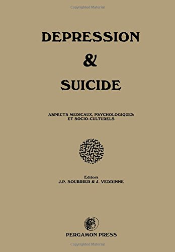 Depression and Suicide: Medical, Psychological and Socio-Cultural Aspects by J. P. Soubrier
