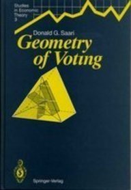 Geometry of Voting (Studies in Economic Theory) by Donald G. Saari