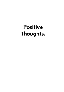 Positive Thoughts by K. Jones