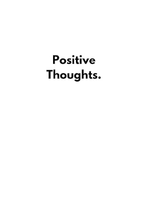 Positive Thoughts
