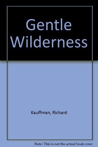 Gentle Wilderness by Richard Kauffman