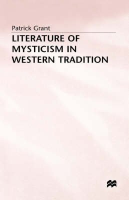 Literature of Mysticism in Western Tradition by Patrick Grant
