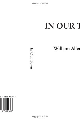 In Our Town by William Allen White