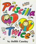 Priscilla Twice by Judith Caseley