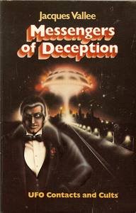 Messengers of Deception: Ufo Contacts and Cults by Jacques Vallee
