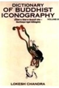 Dictionary of Buddhist Icongraphy (Pt. 9) by Lokesh Chandra