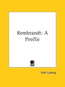 Rembrandt: A Profile