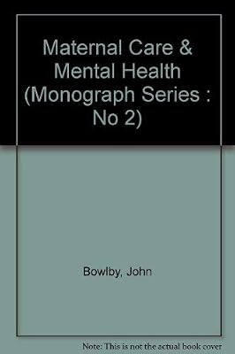 Maternal Care & Mental Health (Monograph Series : No 2)