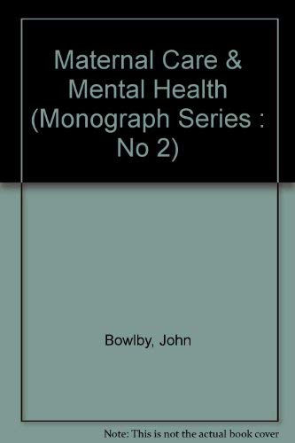 Maternal Care & Mental Health (Monograph Series : No 2) by John Bowlby