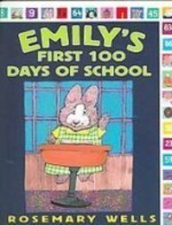 Emily's First 100 Days of School by Rosemary Wells